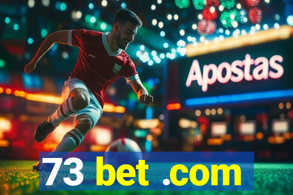 73 bet .com